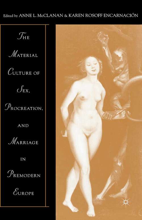 Book cover of The Material Culture of Sex, Procreation, and Marriage in Premodern Europe (1st ed. 2002)