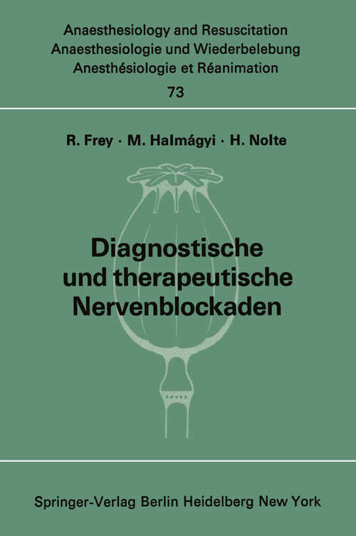 Book cover of Diagnostische und therapeutische Nervenblockaden: Fortbildungsveranstaltung am 6./7. Oktober 1971 in Mainz (1973) (Anaesthesiologie und Intensivmedizin   Anaesthesiology and Intensive Care Medicine #73)