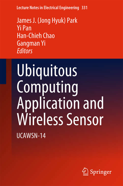 Book cover of Ubiquitous Computing Application and Wireless Sensor: UCAWSN-14 (2015) (Lecture Notes in Electrical Engineering #331)