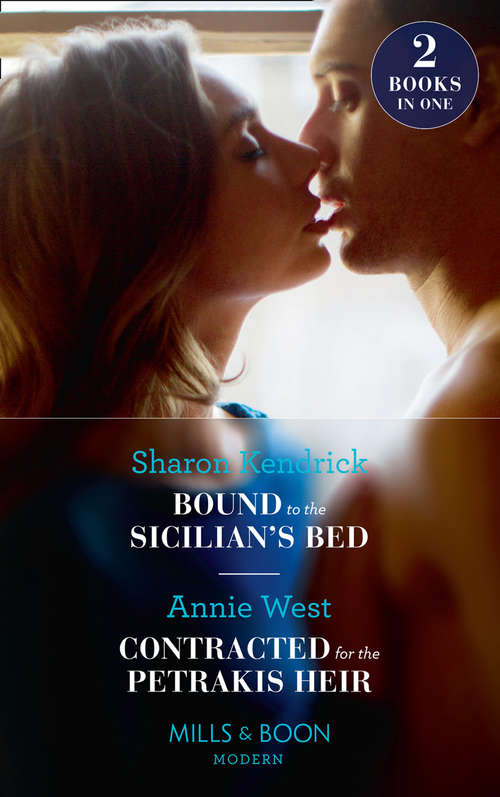Book cover of Bound To The Sicilian's Bed: Bound To The Sicilian's Bed (conveniently Wed!) / Contracted For The Petrakis Heir (one Night With Consequences) (ePub edition) (Mills And Boon Modern Ser.)