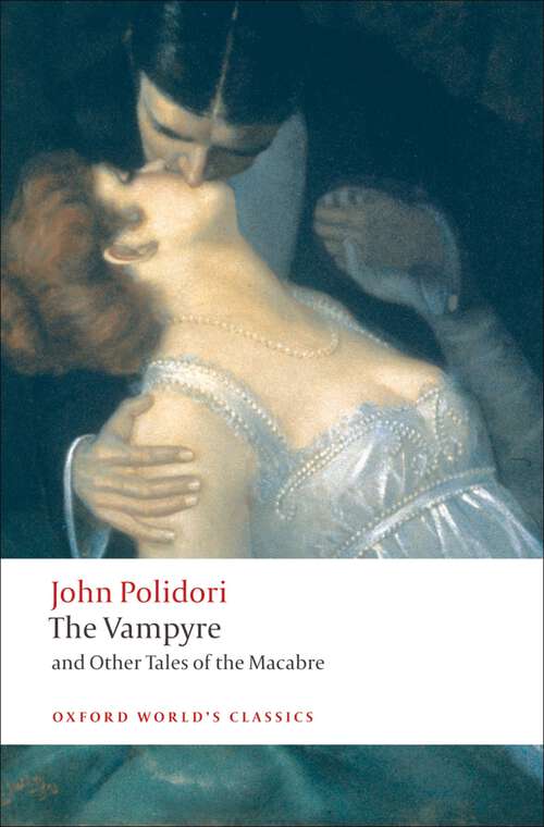 Book cover of The Vampyre and Other Tales of the Macabre (Oxford World's Classics)