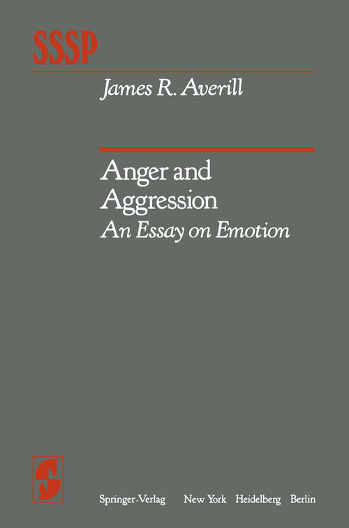 Book cover of Anger and Aggression: An Essay on Emotion (1982) (Springer Series in Social Psychology)