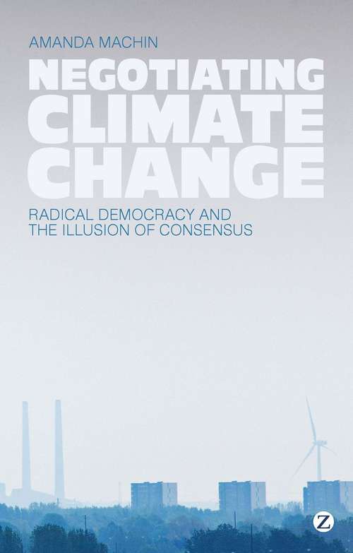 Book cover of Negotiating Climate Change: Radical Democracy and the Illusion of Consensus