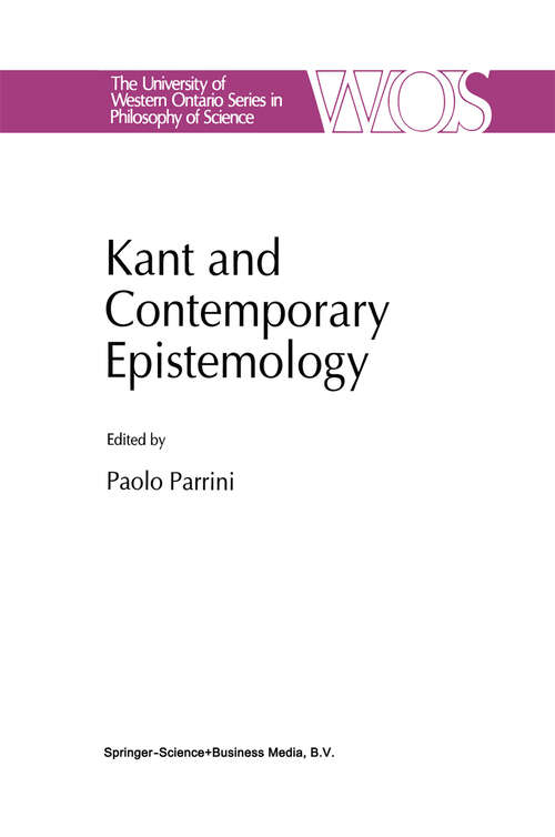 Book cover of Kant and Contemporary Epistemology (1994) (The Western Ontario Series in Philosophy of Science #54)