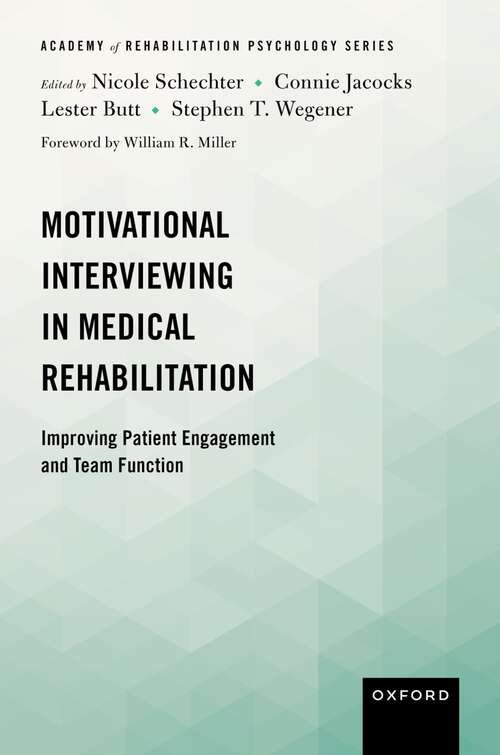 Book cover of Motivational Interviewing in Medical Rehabilitation: Improving Patient Engagement and Team Function (Academy of Rehabilitation Psychology Series)