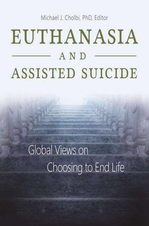 Book cover of Euthanasia and Assisted Suicide: Global Views on Choosing to End Life