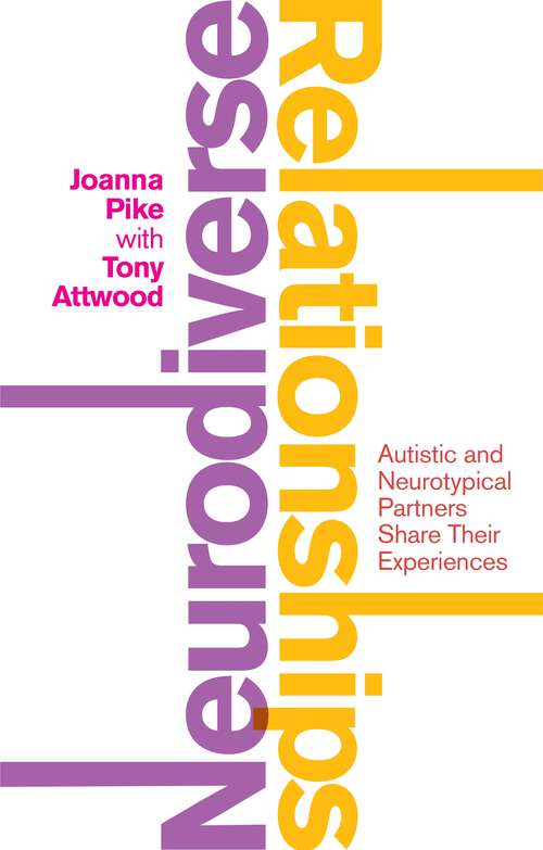 Book cover of Neurodiverse Relationships: Autistic and Neurotypical Partners Share Their Experiences