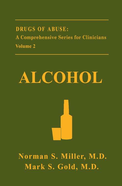 Book cover of Alcohol (1991) (Drugs of Abuse: A Comprehensive Series for Clinicians #2)