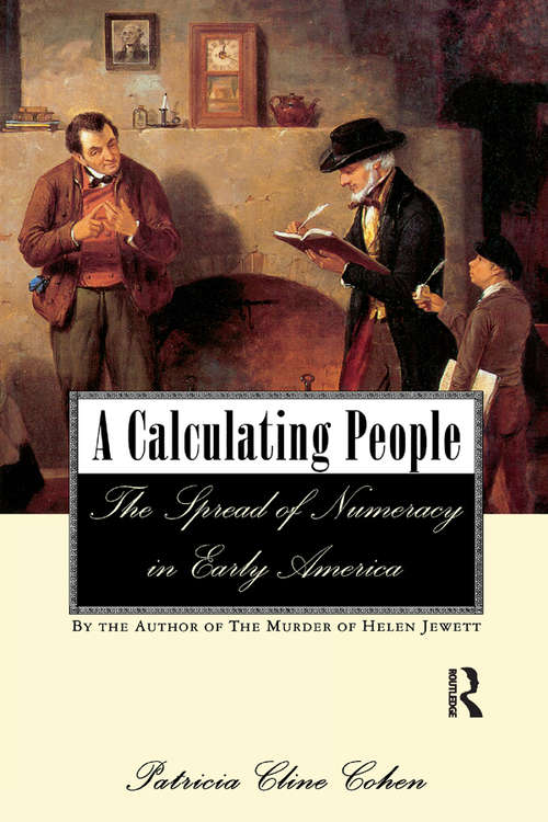 Book cover of A Calculating People: The Spread of Numeracy in Early America