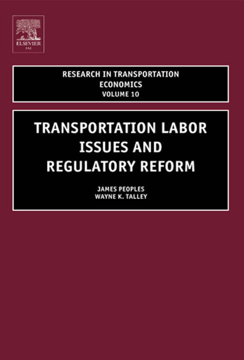 Book cover of Transportation Labor Issues and Regulatory Reform (ISSN: Volume 10)
