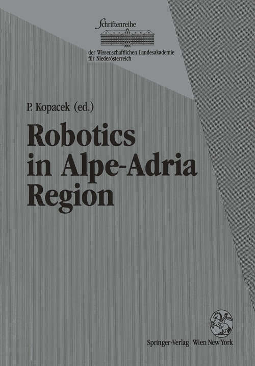 Book cover of Robotics in Alpe-Adria Region: Proceedings of the 2nd International Workshop (RAA ’93), June 1993, Krems, Austria (1994) (Schriftenreihe der Wissenschaftlichen Landesakademie für Niederösterreich)