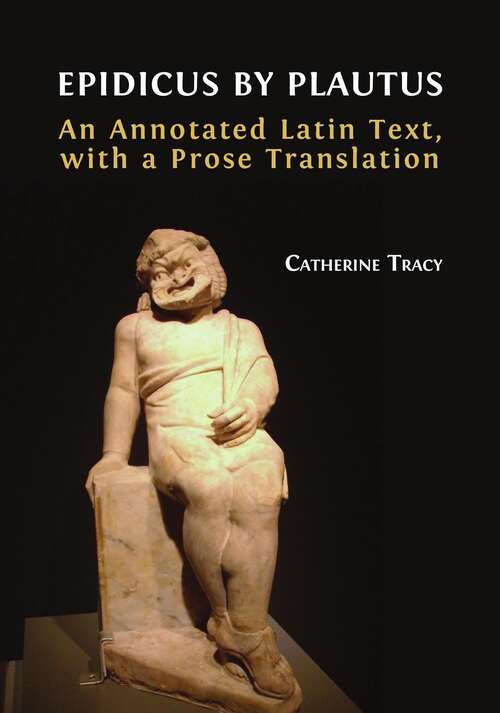 Book cover of Epidicus by Plautus: An Annotated Latin Text, with a Prose Translation