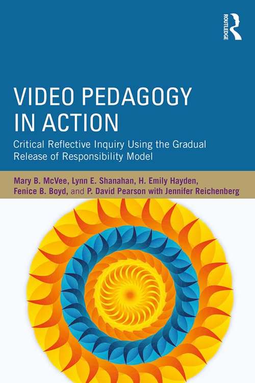 Book cover of Video Pedagogy in Action: Critical Reflective Inquiry Using the Gradual Release of Responsibility Model