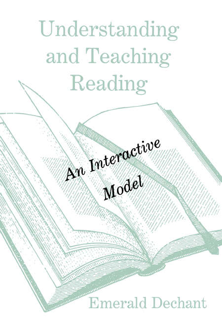 Book cover of Understanding and Teaching Reading: An Interactive Model