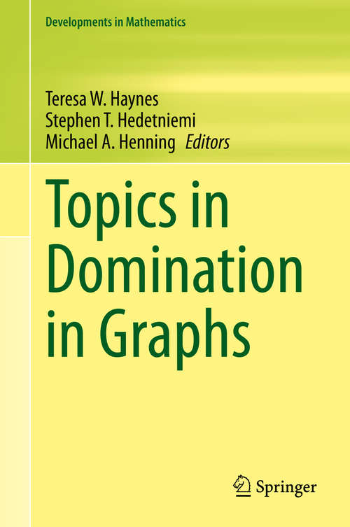 Book cover of Topics in Domination in Graphs: Advanced Topics (1st ed. 2020) (Developments in Mathematics #64)