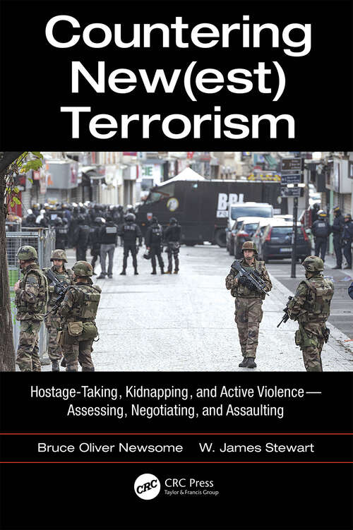 Book cover of Countering New(est) Terrorism: Hostage-Taking, Kidnapping, and Active Violence — Assessing, Negotiating, and Assaulting