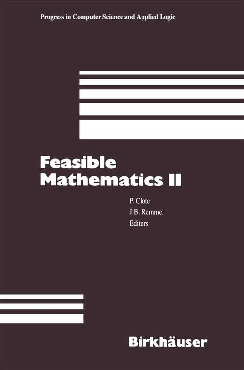 Book cover of Feasible Mathematics II (1995) (Progress in Computer Science and Applied Logic #13)