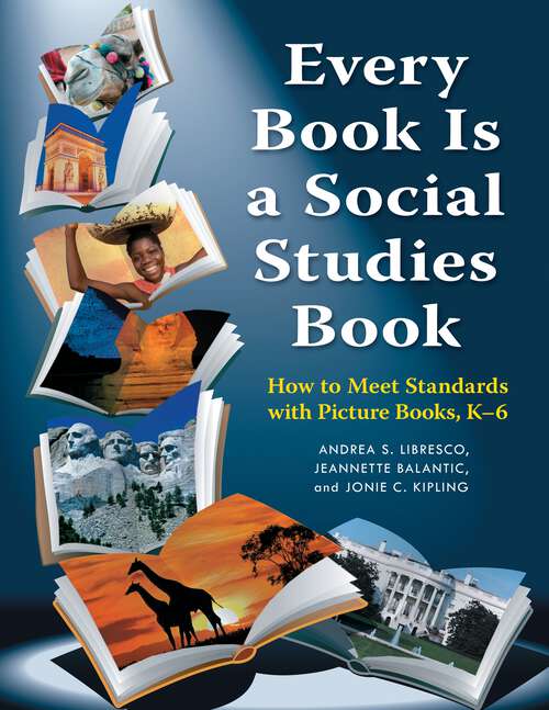 Book cover of Every Book Is a Social Studies Book: How to Meet Standards with Picture Books, K–6