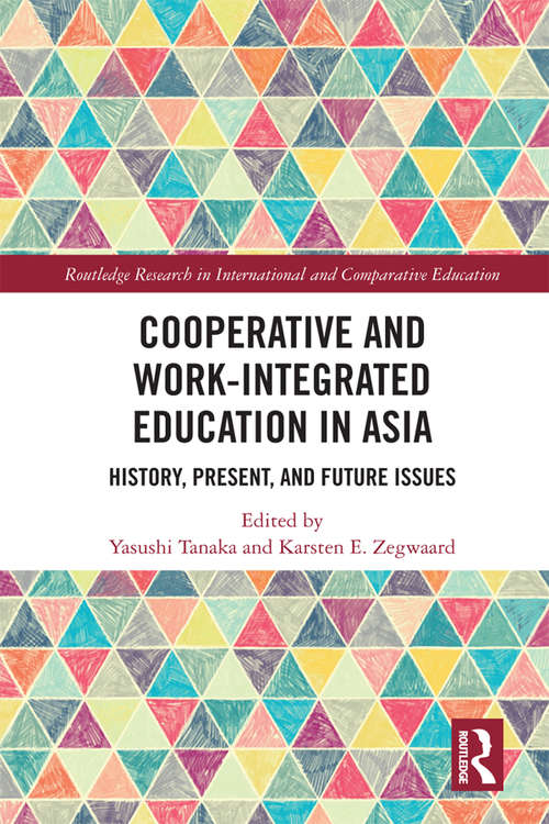 Book cover of Cooperative and Work-Integrated Education in Asia: History, Present and Future Issues (Routledge Research in International and Comparative Education)
