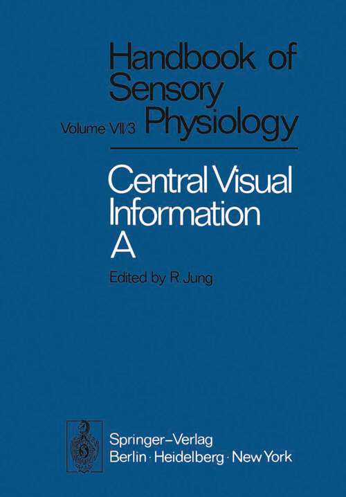 Book cover of Central Processing of Visual Information A: Integrative Functions and Comparative Data (1973) (Handbook of Sensory Physiology: 7 / 3 / 3 A)