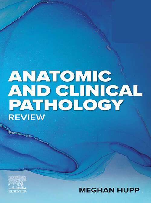 Book cover of Anatomic and Clinical Pathology Review - E-Book