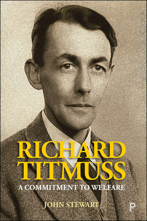 Book cover of Richard Titmuss: A Commitment to Welfare