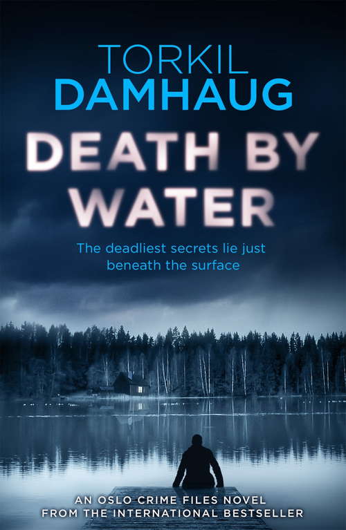 Book cover of Death By Water: An atmospheric, intense thriller you won't forget (Oslo Crime Files Ser. #2)