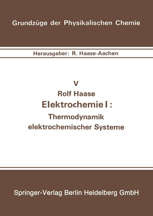 Book cover of Elektrochemie I: Thermodynamik elektrochemischer Systeme (1972) (Grundzüge der Physikalischen Chemie in Einzeldarstellungen #5)