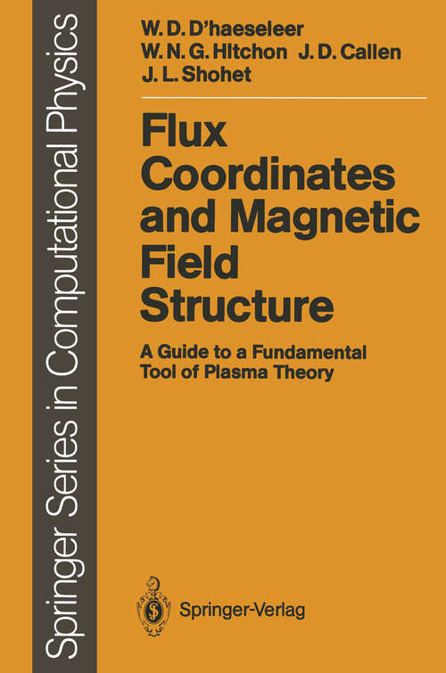 Book cover of Flux Coordinates and Magnetic Field Structure: A Guide to a Fundamental Tool of Plasma Theory (1991) (Scientific Computation)