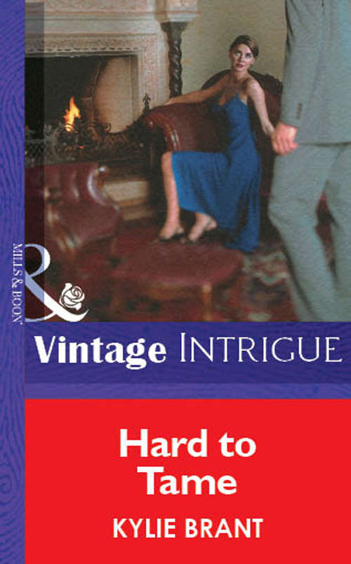 Book cover of Hard To Tame (ePub First edition) (Mills And Boon Vintage Intrigue Ser. #3)