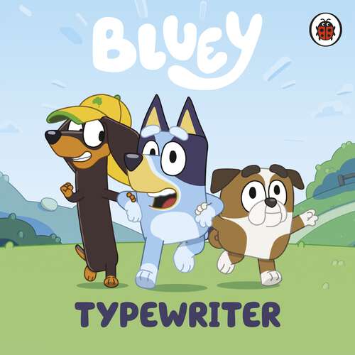 Book cover of Bluey: Typewriter