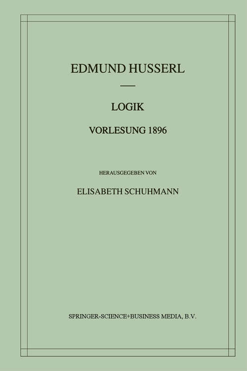 Book cover of Logik Vorlesung 1896 (2001) (Husserliana: Edmund Husserl – Materialien #1)