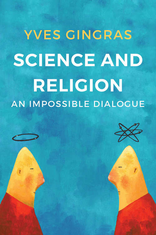 Book cover of Science and Religion: An Impossible Dialogue