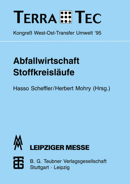 Book cover of Abfallwirtschaft Stoffkreisläufe: TerraTec ’95 Kongreß West-Ost-Transfer Umwelt vom 1. bis 3. März 1995 (1995)