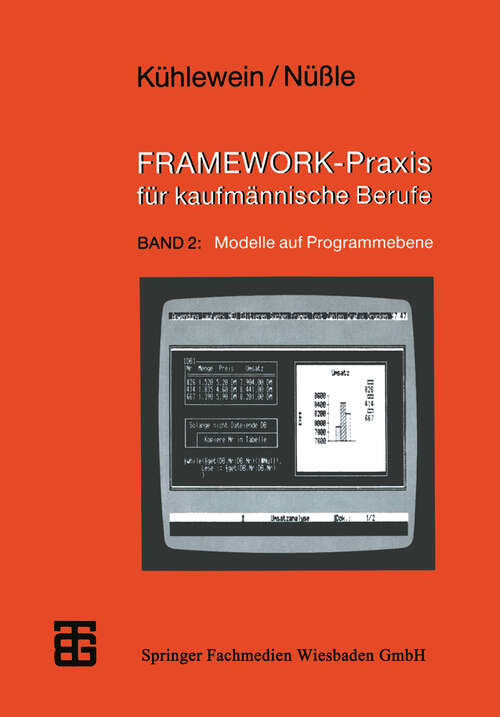 Book cover of FRAMEWORK-Praxis für kaufmännische Berufe: Band 2: Modelle auf Programmebene (1990) (MikroComputer-Praxis)