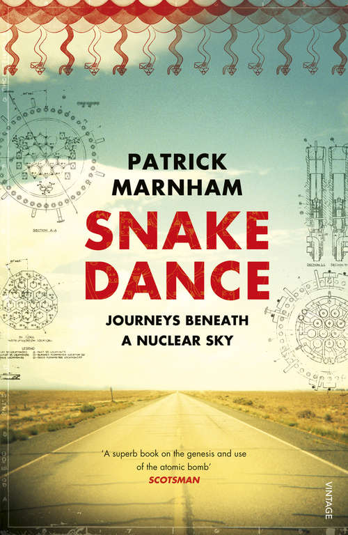 Book cover of Snake Dance: Journeys Beneath a Nuclear Sky