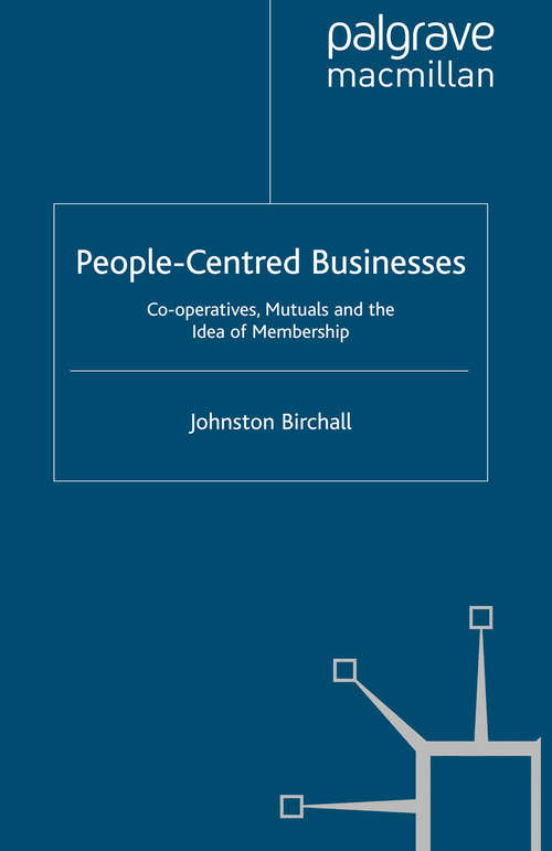Book cover of People-Centred Businesses: Co-operatives, Mutuals and the Idea of Membership (2011)