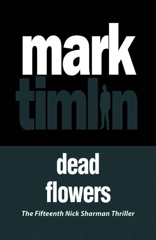 Book cover of Dead Flowers: The hard-boiled stories of a South London Private Eye (Nick Sharman Ser. #15)