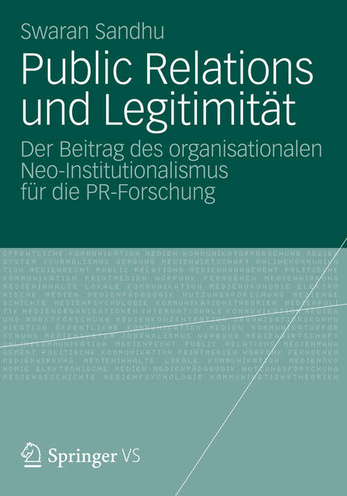 Book cover of Public Relations und Legitimität: Der Beitrag des organisationalen Neo-Institutionalismus für die PR-Forschung (2012) (Organisationskommunikation)
