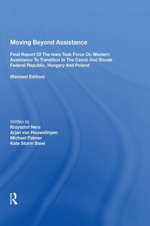 Book cover of Moving Beyond Assistance: Final Report Of The Iews Task Force On Western Assistance To Transition In The Czech And Slovak Republic, Hungary, And Poland