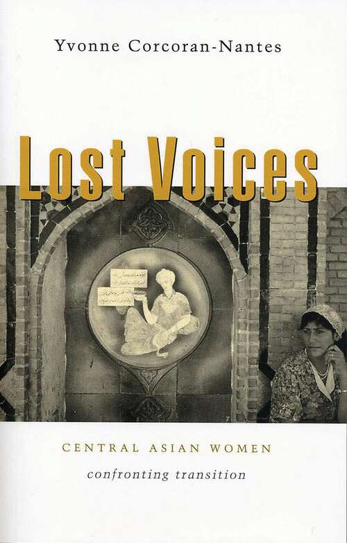 Book cover of Lost Voices: Central Asian Women Confronting Transition
