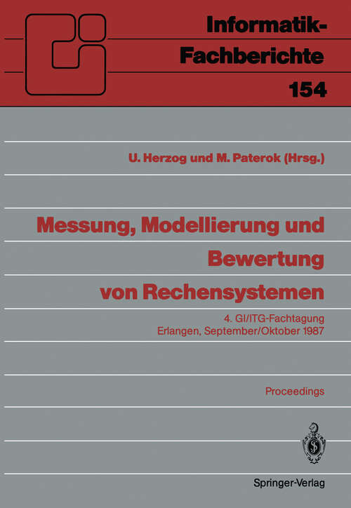 Book cover of Messung, Modellierung und Bewertung von Rechensystemen: 4. GI/ITG-Fachtagung Erlangen, 29. September – 1. Oktober 1987. Proceedings (1987) (Informatik-Fachberichte #154)