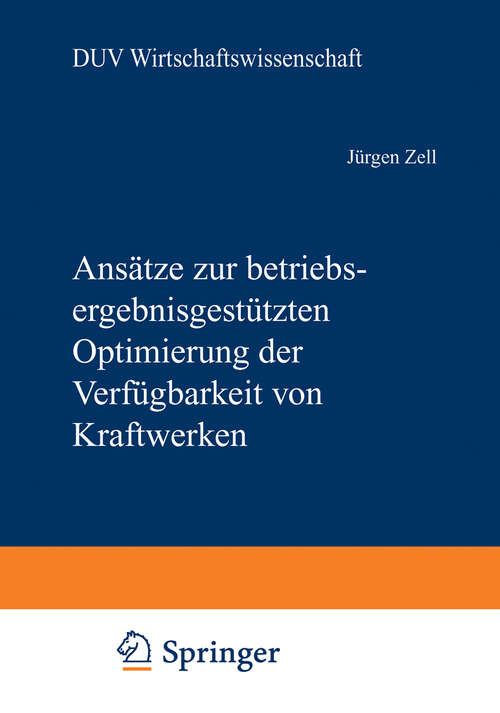 Book cover of Ansätze zur betriebsergebnisgestützten Optimierung der Verfügbarkeit von Kraftwerken (2000) (DUV Wirtschaftswissenschaft)