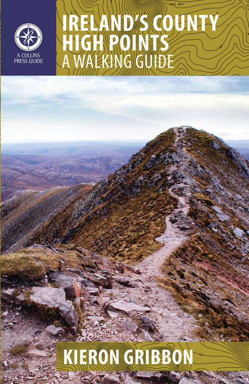 Book cover of Ireland's County High Points: A Walking Guide (A Walking Guide)