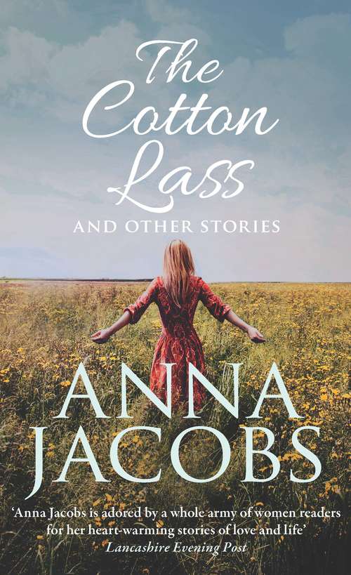 Book cover of The Cotton Lass and Other Stories: An uplifting collection of contemporary and historical short stories by a much-loved storyteller