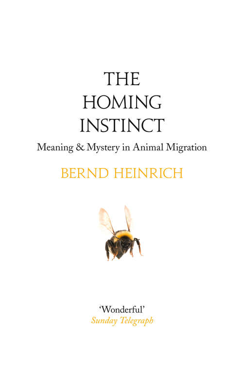 Book cover of The Homing Instinct: Meaning And Mystery In Animal Migration (ePub edition)