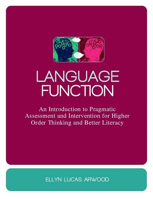 Book cover of Language Function: An Introduction to Pragmatic Assessment and Intervention for Higher Order Thinking and Better Literacy