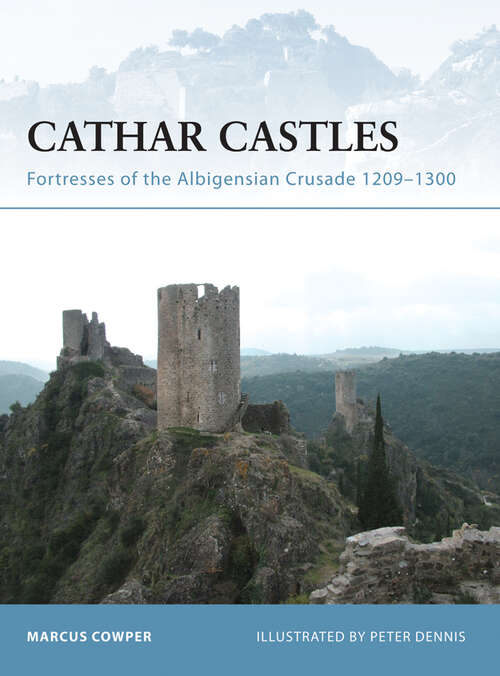 Book cover of Cathar Castles: Fortresses of the Albigensian Crusade 1209–1300 (Fortress #55)