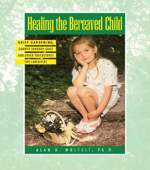 Book cover of Healing The Bereaved Child