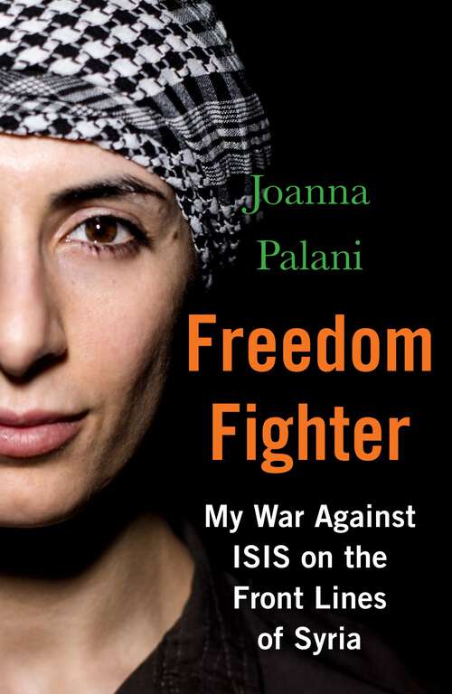 Book cover of Freedom Fighter: My War Against ISIS on the Frontlines of Syria (Main)